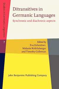 ゲルマン諸語における二重目的語構文<br>Ditransitives in Germanic Languages : Synchronic and diachronic aspects (Studies in Germanic Linguistics)