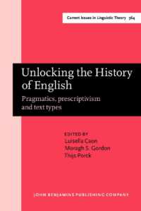 Unlocking the History of English : Pragmatics, prescriptivism and text types. Selected papers from the 21st ICEHL (Current Issues in Linguistic Theory)