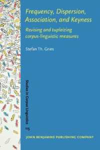 Frequency, Dispersion, Association, and Keyness : Revising and tupleizing corpus-linguistic measures (Studies in Corpus Linguistics)