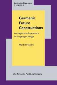 ゲルマン諸語の未来時制構文：言語変化への用法基盤アプローチ<br>Germanic Future Constructions : A usage-based approach to language change (Constructional Approaches to Language)
