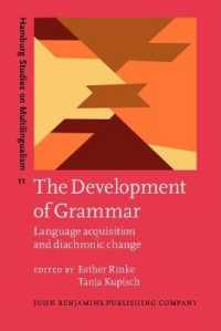 文法の発達：言語習得と通時的変化<br>The Development of Grammar : Language acquisition and diachronic change. in honour of Jürgen M. Meisel (Hamburg Studies on Multilingualism)