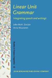 線型単位文法：音声と文章の統合<br>Linear Unit Grammar : Integrating speech and writing (Studies in Corpus Linguistics)