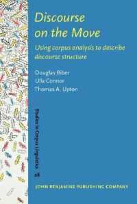 コーパス分析による談話構造の記述<br>Discourse on the Move : Using corpus analysis to describe discourse structure (Studies in Corpus Linguistics)