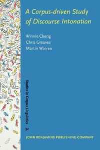 香港英語会話コーパスにおける談話音調<br>A Corpus-driven Study of Discourse Intonation : The Hong Kong Corpus of Spoken English (Prosodic) (Studies in Corpus Linguistics)