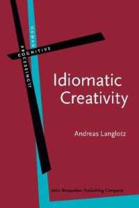慣用的創造性：英語イディオムの表示・変異の認知言語学的モデル<br>Idiomatic Creativity : A cognitive-linguistic model of idiom-representation and idiom-variation in English (Human Cognitive Processing)