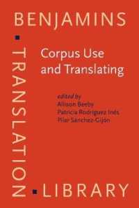 コーパス利用と翻訳<br>Corpus Use and Translating : Corpus Use for Learning to Translate and Learning Corpus Use to Translate (Benjamins Translation Library)