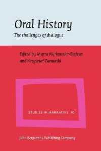 オーラルヒストリー：対話の挑戦<br>Oral History : The Challenges of Dialogue (Studies in Narrative) 〈10〉