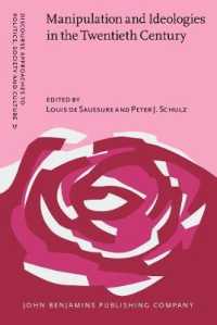 ２０世紀の世論操作とイデオロギー：談話、言語と心<br>Manipulation and Ideologies in the Twentieth Century : Discourse, language, mind (Discourse Approaches to Politics, Society and Culture)