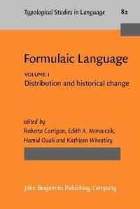 定型言語（全２巻）第１巻：分布と歴史的変化<br>Formulaic Language : Volume1: Distribution and Historical Change (Typological Studies in Language) 〈82〉