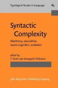 統語論的複雑性：通時性、獲得、神経認知、進化<br>Syntactic Complexity : Diachrony, Acquisition, Neuro-Cognition, Evolution (Typological Studies in Language)