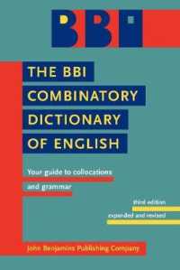 ＢＢＩ英語連語活用辞典（改訂３版）<br>The BBI Combinatory Dictionary of English : Your guide to collocations and grammar. Third edition revised by Robert Ilson （3RD）