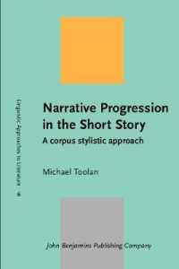 短編小説におけるナラティヴの進行：コーパス文体論的アプローチ<br>Narrative Progression in the Short Story : A Corpus Stylistic Approach (Linguistic Approaches to Literature) 〈6〉
