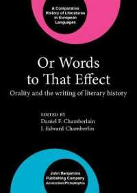 声の文化と文学史の記述<br>Or Words to That Effect : Orality and the writing of literary history (Comparative History of Literatures in European Languages)