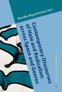 現代のヘイトと急進主義の言語：空間とジャンルを越えるディスコース分析<br>Contemporary Discourses of Hate and Radicalism across Space and Genres (Benjamins Current Topics)