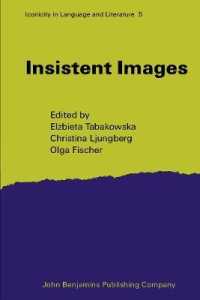固着するイメージ（言語と文学における類像性５）<br>Insistent Images (Iconicity in Language & Literature)