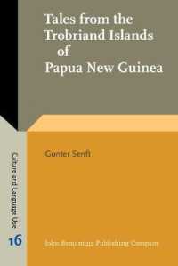 Tales from the Trobriand Islands of Papua New Guinea : Psycholinguistic and anthropological linguistic analyses of tales told by Trobriand children and adults (Culture and Language Use)
