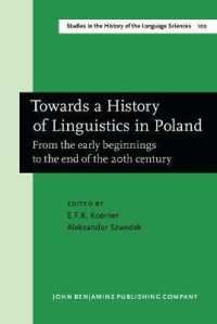 ポーランド言語学史：始源から２０世紀まで<br>Towards a History of Linguistics in Poland : From the early beginnings to the end of the 20th century (Studies in the History of the Language Sciences)