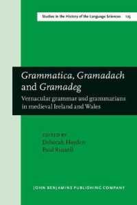 Grammatica, Gramadach and Gramadeg : Vernacular grammar and grammarians in medieval Ireland and Wales (Studies in the History of the Language Sciences)