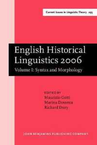 英語歴史言語学２００６　第１巻：統語論・形態論<br>Syntax and Morphology : Selected Papers from the Fourteenth International Conference on English Historical Linguistics (ICEHL 14), Bergamo, 21-25 August 2006 〈1〉