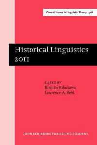 歴史言語学2011：大阪会議論文集<br>Historical Linguistics 2011 : Selected papers from the 20th International Conference on Historical Linguistics, Osaka, 25-30 July 2011 (Current Issues in Linguistic Theory)