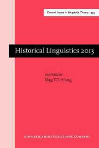 Historical Linguistics 2013 : Selected papers from the 21st International Conference on Historical Linguistics, Oslo, 5-9 August 2013 (Current Issues in Linguistic Theory)