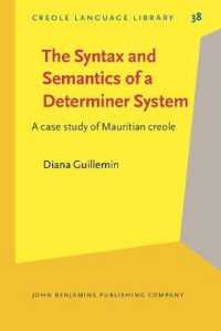 決定詞システムの統語論・意味論：モーリシャスのクレオールの事例研究<br>The Syntax and Semantics of a Determiner System : A case study of Mauritian creole (Creole Language Library)