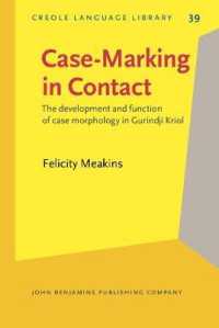 Case-Marking in Contact : The development and function of case morphology in Gurindji Kriol (Creole Language Library)