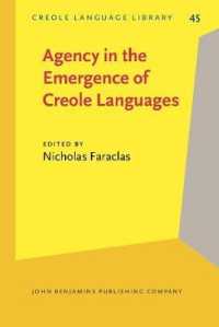 クレオール言語の創発における主体性<br>Agency in the Emergence of Creole Languages : The role of women, renegades, and people of African and indigenous descent in the emergence of the colonial era creoles (Creole Language Library)
