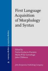 形態論・統語論の第一言語獲得<br>First Language Acquisition of Morphology and Syntax : Perspectives across languages and learners (Language Acquisition and Language Disorders)