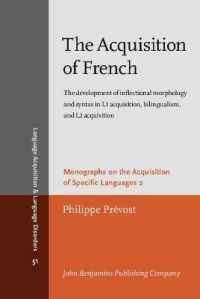 フランス語の獲得<br>The Acquisition of French : The development of inflectional morphology and syntax in L1 acquisition, bilingualism, and L2 acquisition (Language Acquisition and Language Disorders)