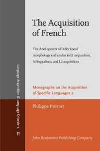 フランス語の獲得<br>The Acquisition of French : The development of inflectional morphology and syntax in L1 acquisition, bilingualism, and L2 acquisition (Language Acquisition and Language Disorders)