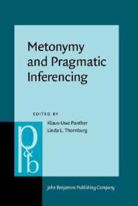 メトニミーと語用論的推論<br>Metonymy and Pragmatic Inferencing (Pragmatics & Beyond New Series)
