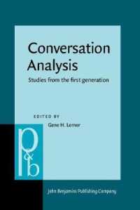 会話分析：第一世代の研究<br>Conversation Analysis : Studies from the First Generation (Pragmatics & Beyond New Series, 125)
