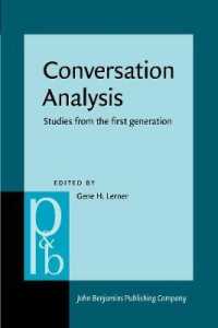 会話分析：第一世代の研究<br>Conversation Analysis : Studies from the First Generation (Pragmatics & Beyond New Series, 125)