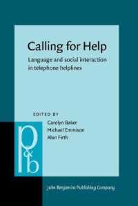 助けを求める：電話相談室における言語と社会的インタラクション<br>Calling for Help : Language and social interaction in telephone helplines (Pragmatics & Beyond New Series)