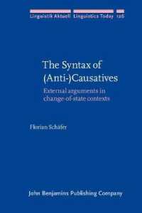 （反）結果構文の統語論<br>The Syntax of (Anti-)Causatives : External arguments in change-of-state contexts (Linguistik Aktuell/linguistics Today)