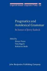 語用論と自律語彙文法論：Ｊ．サドック記念論文集<br>Pragmatics and Autolexical Grammar : In honor of Jerry Sadock (Linguistik Aktuell/linguistics Today)