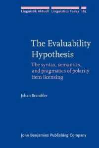 評価可能性仮説：極性項目認可の統語論・意味論・語用論<br>The Evaluability Hypothesis : The syntax, semantics, and pragmatics of polarity item licensing (Linguistik Aktuell/linguistics Today)