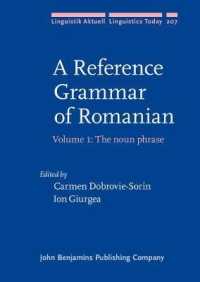 ルーマニア語レファレンス文法　第１巻：名詞句<br>A Reference Grammar of Romanian : Volume 1: The noun phrase (Linguistik Aktuell/linguistics Today)