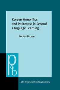 第二言語学習者から見た朝鮮語の敬語とポライトネス<br>Korean Honorifics and Politeness in Second Language Learning (Pragmatics & Beyond New Series)