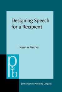 受け手のための発話のデザイン<br>Designing Speech for a Recipient : The roles of partner modeling, alignment and feedback in so-called 'simplified registers' (Pragmatics & Beyond New Series)