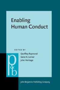 Ｅ．Ａ．シェグロフ記念論文集<br>Enabling Human Conduct : Studies of talk-in-interaction in honor of Emanuel A. Schegloff (Pragmatics & Beyond New Series)