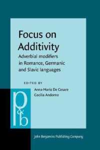 Focus on Additivity : Adverbial modifiers in Romance, Germanic and Slavic languages (Pragmatics & Beyond New Series)
