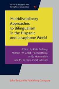 Multidisciplinary Approaches to Bilingualism in the Hispanic and Lusophone World (Issues in Hispanic and Lusophone Linguistics)