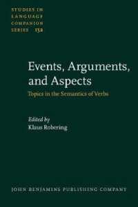 事象、項、アスペクト：動詞意味論の論題<br>Events, Arguments, and Aspects : Topics in the Semantics of Verbs (Studies in Language Companion Series)