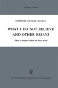 What I Do Not Believe and Other Essays (Synthese Library : No. 38)