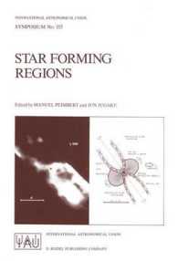 Star Forming Regions : Proceedings of the 115th Symposium of the International Astronomical Union Held in Tokyo, Japan, November 11-15, 1985 (International Astronomical Union Symposia) （1986）