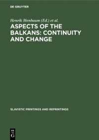 Aspects of the Balkans: Continuity and Change : Contributions to the International Balkan Conference held at UCLA, October 23–28, 1969 (Slavistic Printings and Reprintings)