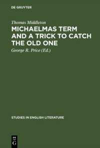 Michaelmas term and a trick to catch the old one : A critical edition (Studies in English Literature)