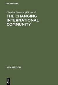 The Changing International Community : Some Problems of its Laws, Structures, Peace Research and the Middle East Conflict. Essays in honour of Marion Mushkat (New Babylon)